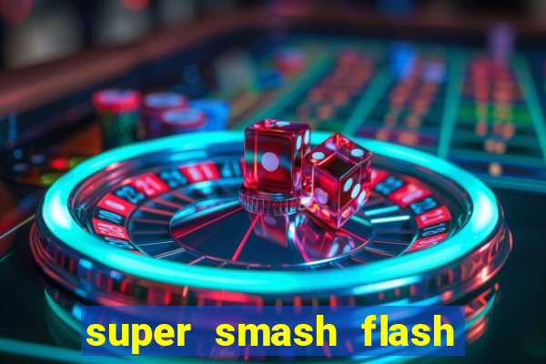 super smash flash 2 360